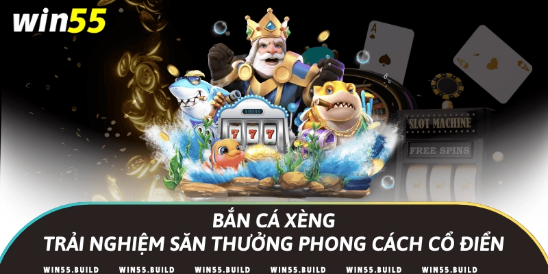Bắn cá Xèng – Trải nghiệm săn thưởng phong cách cổ điển